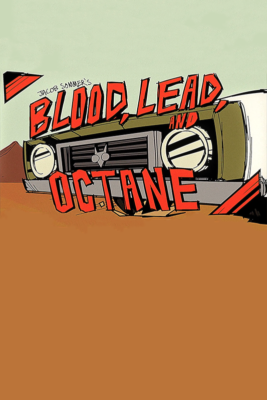 Blood, Lead, and Octane